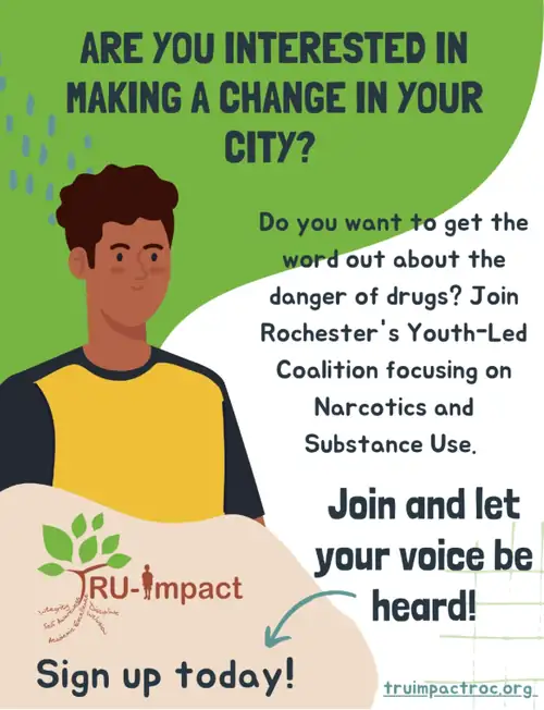 Flyer: Are you interested in making a change in your city? Join Rochester's youth-led coalition focusing on narcotics and substance use. Sign up today.